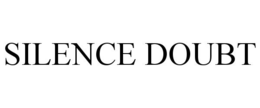 SILENCE DOUBT trademark