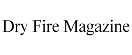 DRY FIRE MAGAZINE trademark