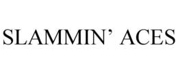 SLAMMIN' ACES trademark