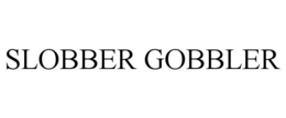 SLOBBER GOBBLER trademark