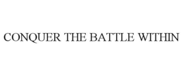 CONQUER THE BATTLE WITHIN trademark