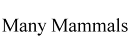 MANY MAMMALS trademark