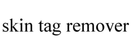 SKIN TAG REMOVER trademark