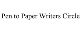 PEN TO PAPER WRITERS CIRCLE trademark