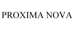 PROXIMA NOVA trademark