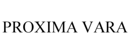 PROXIMA VARA trademark