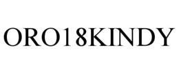 ORO18KINDY trademark