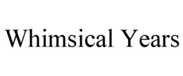 WHIMSICAL YEARS trademark