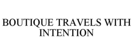 BOUTIQUE TRAVELS WITH INTENTION trademark