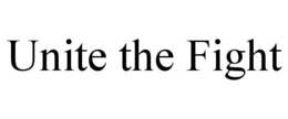 UNITE THE FIGHT trademark
