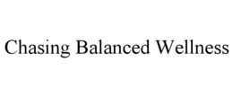 CHASING BALANCED WELLNESS trademark