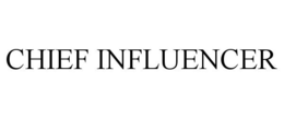 CHIEF INFLUENCER trademark
