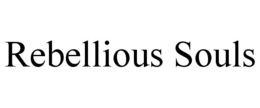 REBELLIOUS SOULS trademark