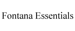 FONTANA ESSENTIALS trademark