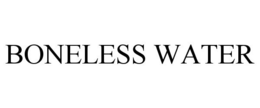 BONELESS WATER trademark