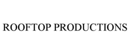 ROOFTOP PRODUCTIONS trademark