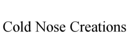 COLD NOSE CREATIONS trademark