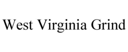 WEST VIRGINIA GRIND trademark