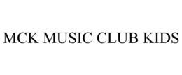 MCK MUSIC CLUB KIDS trademark