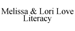 MELISSA & LORI LOVE LITERACY trademark