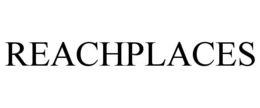 REACHPLACES trademark