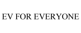 EV FOR EVERYONE trademark