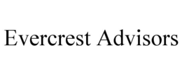 EVERCREST ADVISORS trademark