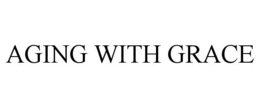 AGING WITH GRACE trademark