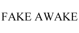FAKE AWAKE trademark