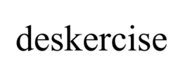 DESKERCISE trademark