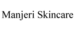 MANJERI SKINCARE trademark
