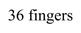36 FINGERS trademark