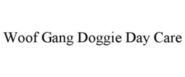 WOOF GANG DOGGIE DAY CARE trademark