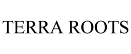 TERRA ROOTS trademark