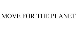 MOVE FOR THE PLANET trademark