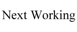 NEXT WORKING trademark