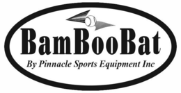 BAMBOOBAT BY PINNACLE SPORTS EQUIPMENT INC trademark