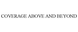 COVERAGE ABOVE AND BEYOND trademark