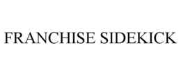 FRANCHISE SIDEKICK trademark