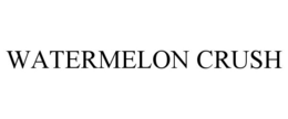 WATERMELON CRUSH trademark