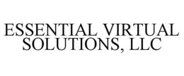 ESSENTIAL VIRTUAL SOLUTIONS, LLC trademark