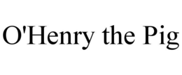 O'HENRY THE PIG trademark