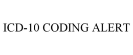 ICD-10 CODING ALERT trademark