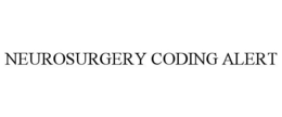 NEUROSURGERY CODING ALERT trademark