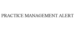 PRACTICE MANAGEMENT ALERT trademark