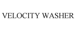 VELOCITY WASHER trademark