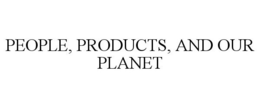 PEOPLE, PRODUCTS, AND OUR PLANET trademark