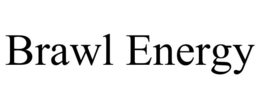 BRAWL ENERGY trademark