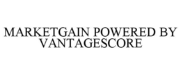 MARKETGAIN POWERED BY VANTAGESCORE trademark