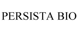 PERSISTA BIO trademark